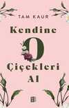 Kendine O Çiçekleri Al