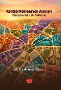 Kentsel Rekreasyon Alanları & Disiplinlerarası Bir Yaklaşım