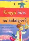 Kimya Bize Ne Anlatıyor? (Karton Kapak)