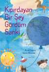 Kıpırdayan Bir Şey Gördüm Sanki