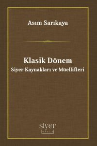 Klasik Dönem Siyer Kaynakları ve Müellifleri