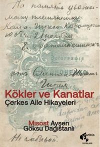 Kökler ve Kanatlar & Çerkes Aile Hikayeleri