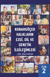 Konargöçer Halkların Ezgi, Dil ve Genetik İlgileşimleri Cilt 2
