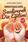 Korkutarak Değil Sevdirerek Din Eğitimi