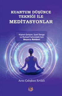 Kuantum Düşünce Tekniği İle Meditasyonlar