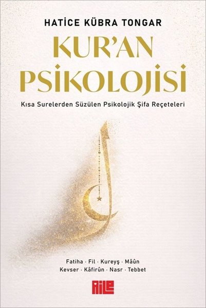 Kuran Psikolojisi - Kısa Surelerden Süzülen Psikolojik Şifa Reçeteleri