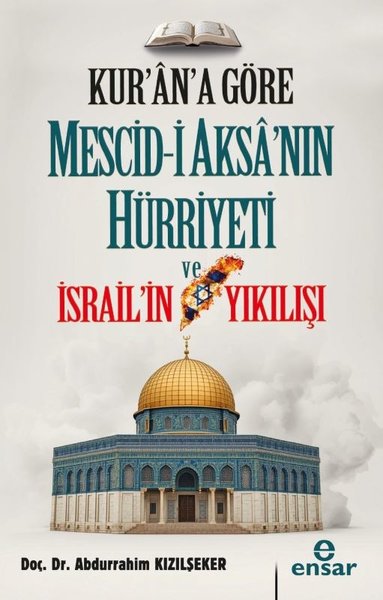 Kurana Göre Mescid-i Aksanın Hürriyeti ve İsrailin Yıkılışı