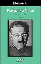 Kuyucaklı Yusuf: Bütün Yapıtları