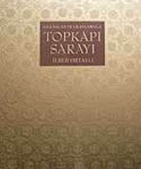 Mekanlar ve Olaylarıyla Topkapı Sarayı