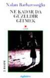 Ne Kadar da Güzeldir Gitmek