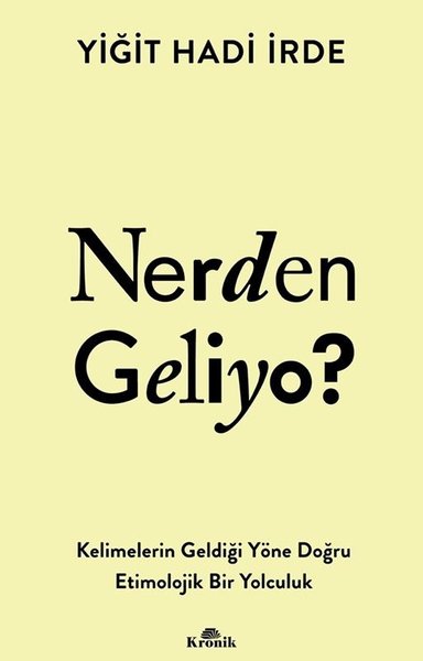 Nerden Geliyo? Kelimelerin Geldiği Yöne Doğru Etimolojik Bir Yolculuk