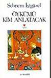 Öykümü Kim Anlatacak?