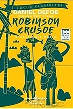 Robinson Crusoe (Kısaltılmış Metin): İş Çocuk Klasikleri 100 Temel Eser