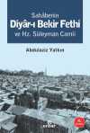 Sahabenin Diyar-ı Bekir Fethi ve Hz. Süleyman Camii