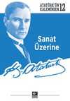 Sanat Üzerine / Atatürk'ün Kaleminden 12