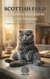 Scottish Fold & Katlanmış Kulakların Gizli Dünyası
