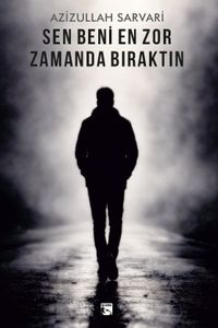 Sen Beni En Zor Zamanda Bıraktın