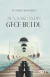 Sen Saklandın, Gece Buldu