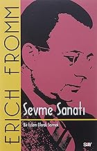 Sevme Sanatı (Klasik Kapak): Bir Eylem Olarak Sevmek