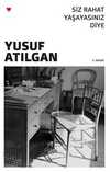 Siz Rahat Yaşayasınız Diye