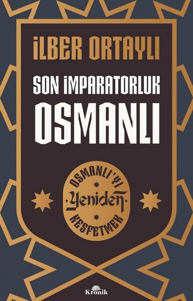 Son İmparatorluk Osmanlı - Osmanlıyı Yeniden Keşfetmek