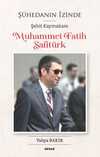 Şühedanın İzinde Şehit Kaymakam Muhammet Fatih Safitürk
