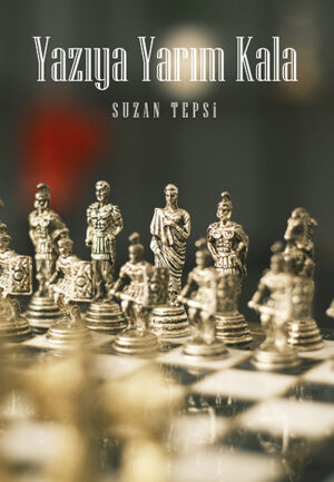 Suzan Tepsi - Yazıya Yarım Kala