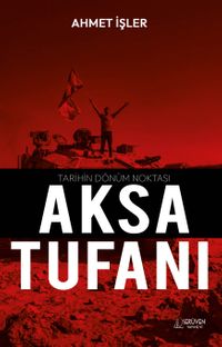 Tarihin Dönüm Noktası Aksa Tufanı