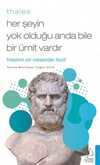 Thales / Her Şeyin Yok Olduğu Anda Bile Bir Ümit Vardır