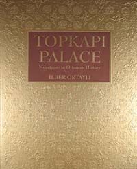 Topkapı Palace & Milestones in Ottoman History