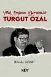 Türk Sağının Devrimcisi: Turgut Özal