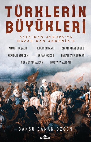 Türklerin Büyükleri-Asyadan Avrupaya Hazardan Akdenize