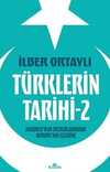 Türklerin Tarihi 2 - Anadolu'nun Bozkırlarından Avrupa'nın İçlerine