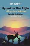 Uyanık'ın Diri Oğlu Hayy Bin Yakzan & Felsefik Bir Hikaye