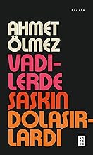 Vadilerde Şaşkın Dolaşırlardı