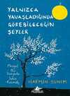 Yalnızca Yavaşladığında Görebileceğin Şeyler (Ciltli)