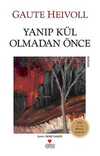 Yanıp Kül Olmadan Önce