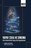 Yapay Zeka ve Sinema & Film Endüstrisinde Yapay Zeka Uygulamaları