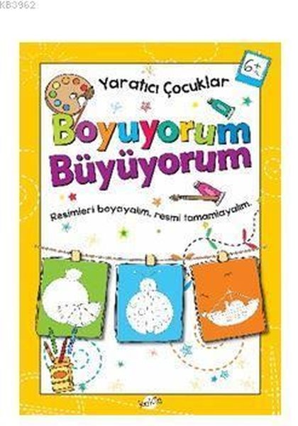 Yaratıcı Çocuklar Boyuyorum Büyüyorum 6 Yaş Boyama Kitabı