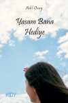 Yaşam Bana Hediye