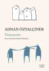 Yaşam, Yaşananlar, Düşler, Düşünüşler