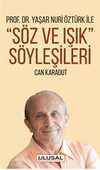 Yaşar Nuri Öztürk ile Söz ve Işık Söyleşileri