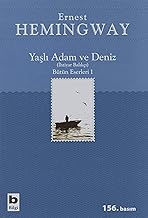 Yaşlı Adam ve Deniz: Bütün Eserleri 1