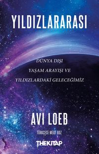 Yıldızlararası: Dünya Dışı Yaşam Arayışı ve Yıldızlardaki Geleceğimiz