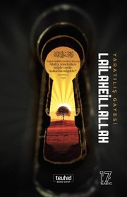 Yaratılış Gayesi Lailaheillallah kitap kapağı