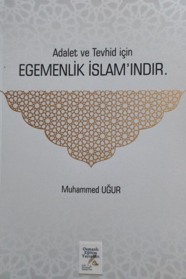 Adalet ve Tevhid için EGEMENLİK İSLAM'INDIR