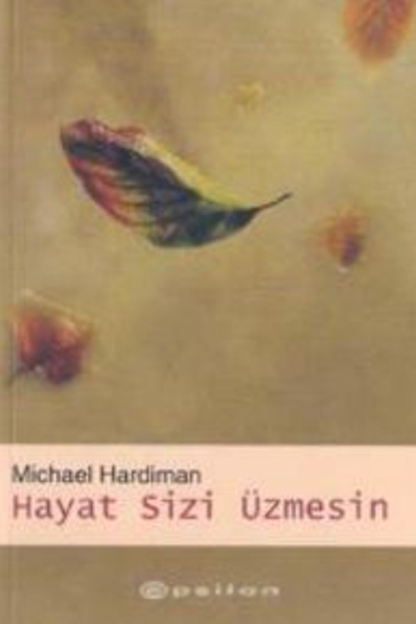 Hayat Sizi Üzmesin