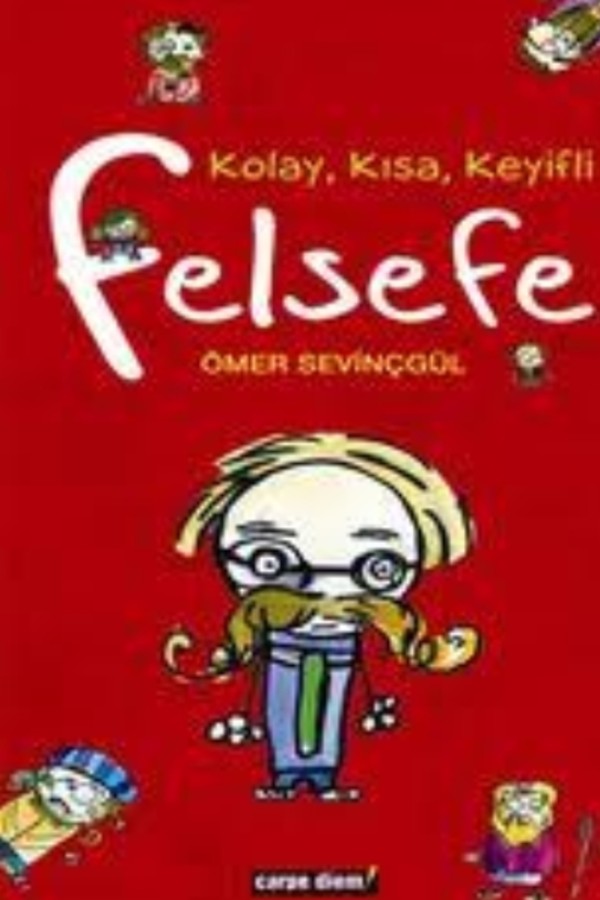 Kolay Kısa Keyifli Felsefe