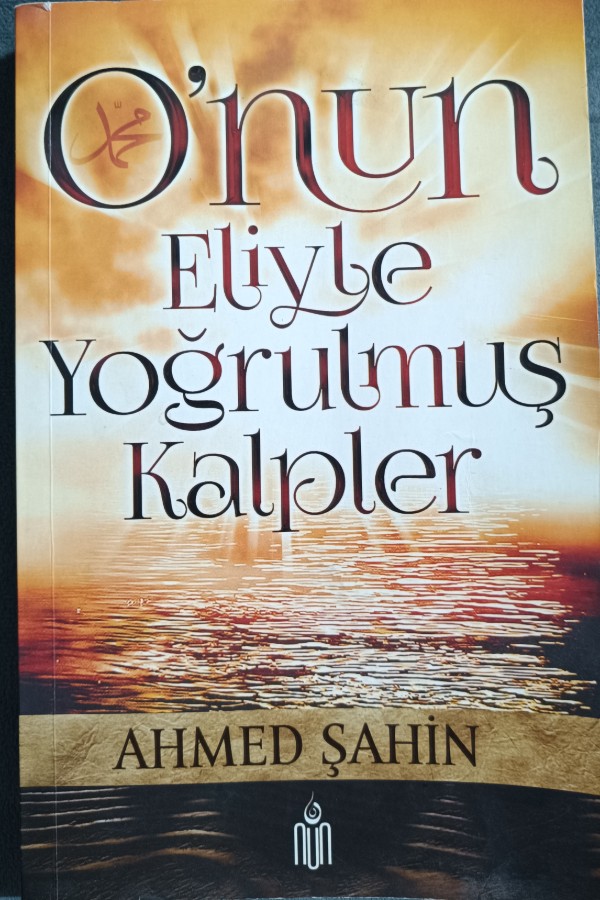 O'nun Eliyle Yoğrulmuş Kalpler