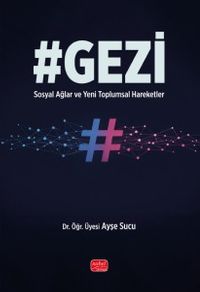 #Gezi - Sosyal Ağlar ve Yeni Toplumsal Hareketler